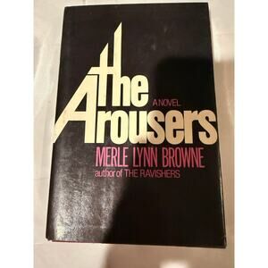 The Arousers by Merle Lynn Brown - 1974 First Edition Hardcover w/DJ